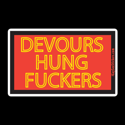 Devours Hung Fuckers Sticker