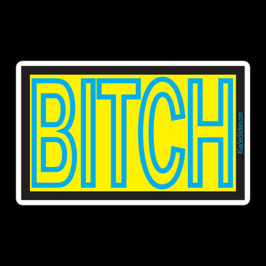 Bitch Sticker