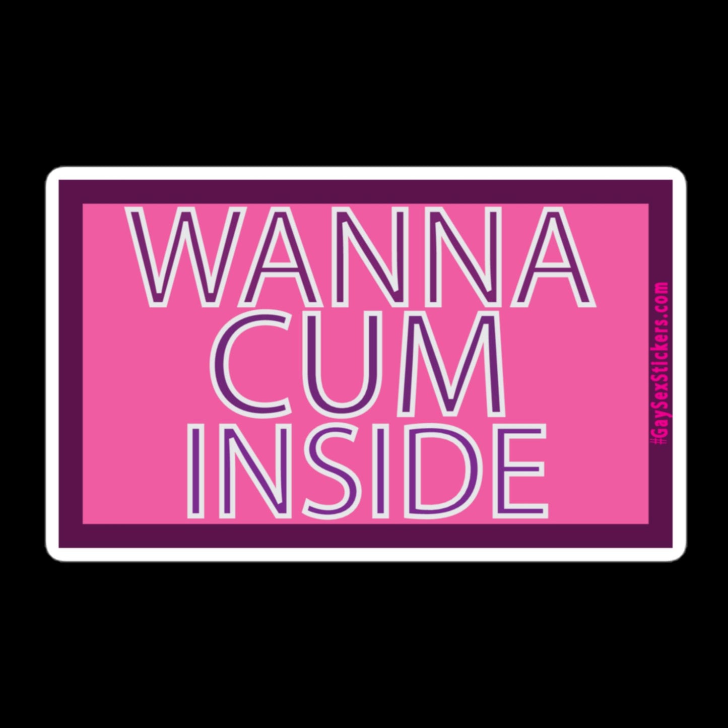 Wanna Cum Inside Sticker