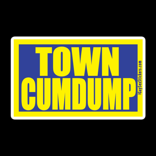 Town Cumdump Sticker