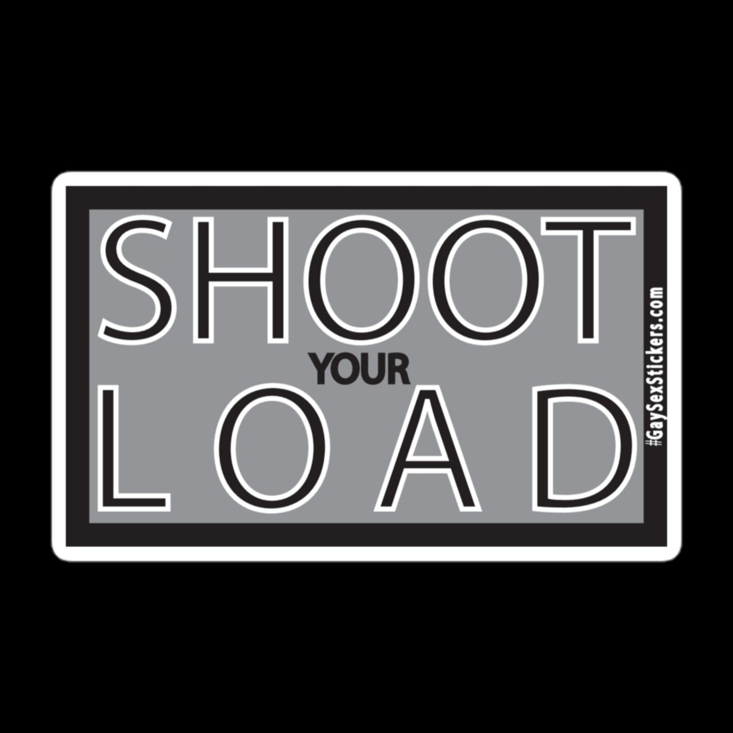 Shoot Your Load Sticker