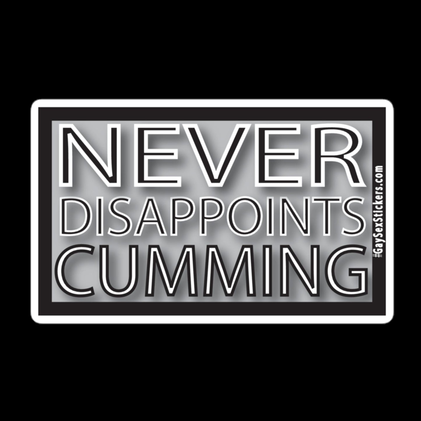 Never Disappoints Cumming Sticker