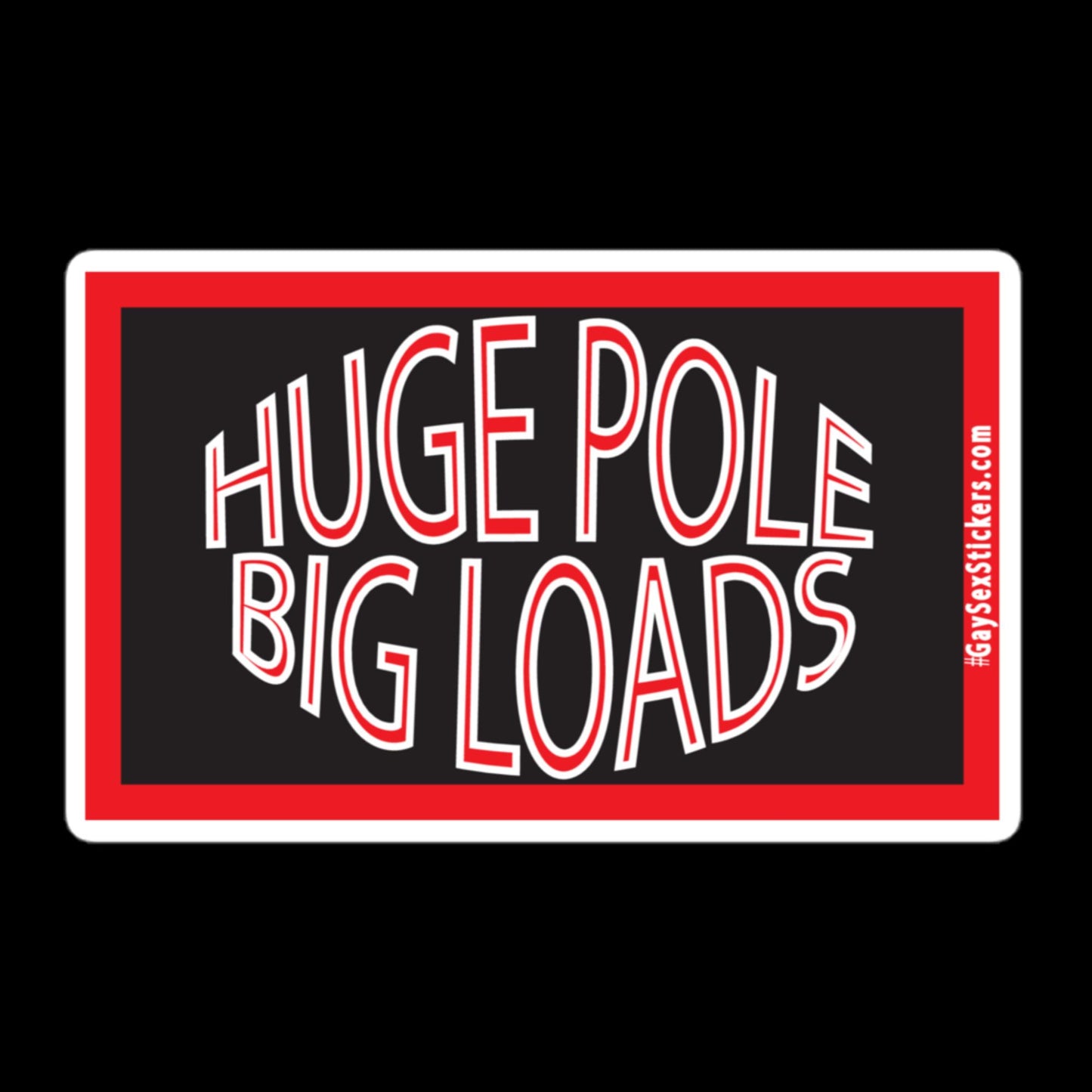 Huge Pole Big Loads Sticker