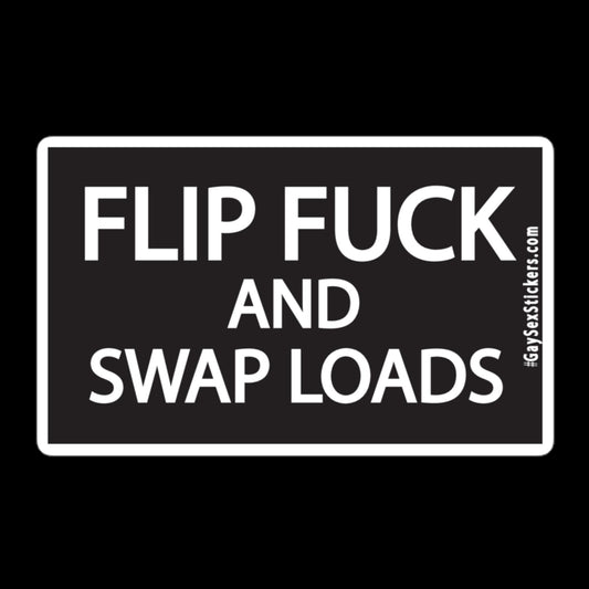 Flip Fuck and Swap Loads Sticker