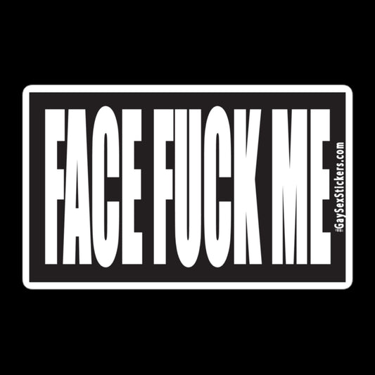 Face Fuck Me Sticker