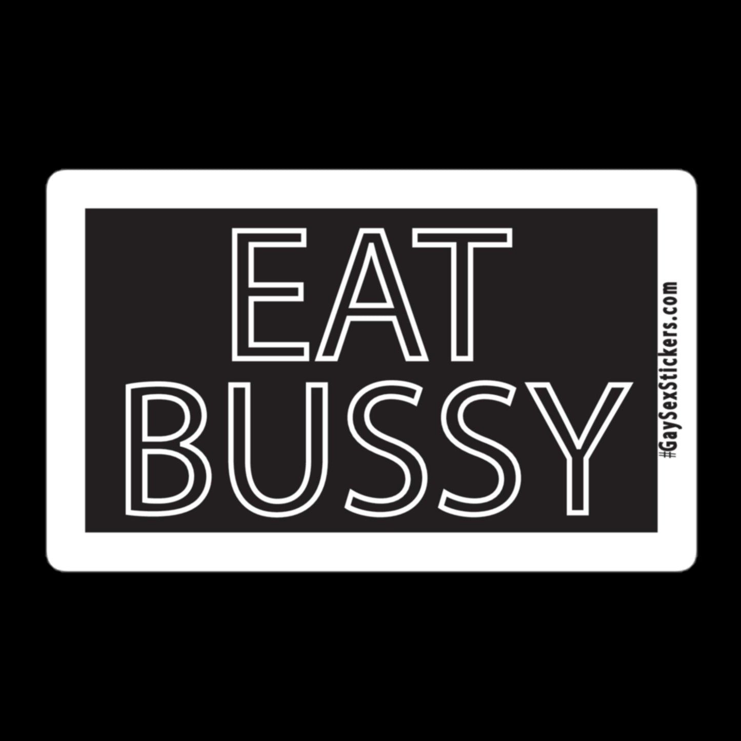 Eat Bussy Sticker