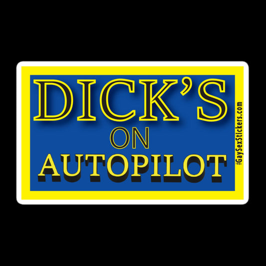 Dick's On Autopilot Sticker