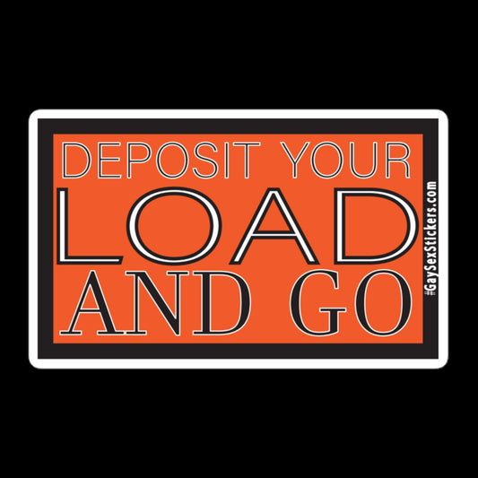 Deposit Your Load And Go Sticker