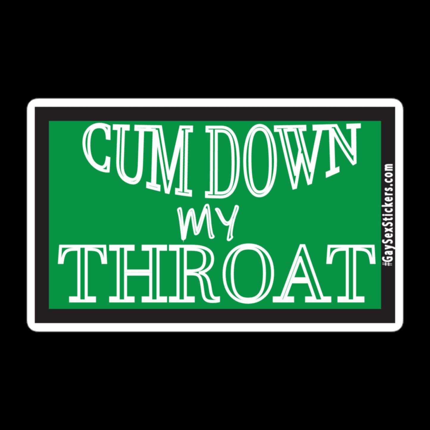 Cum Down My Throat Sticker