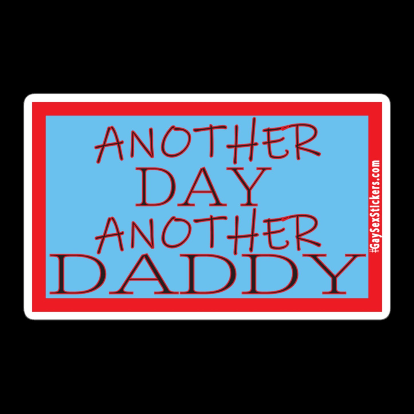 Another Day Another Daddy Sticker